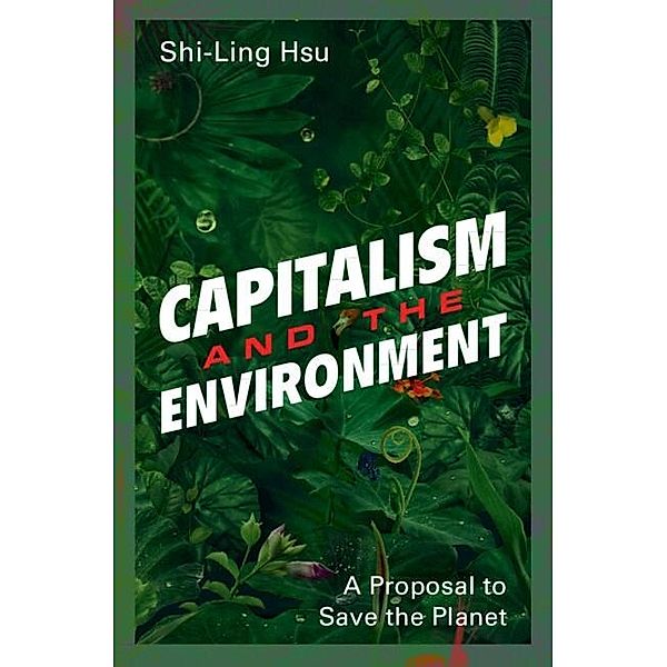 Capitalism and the Environment, Shi-Ling Hsu