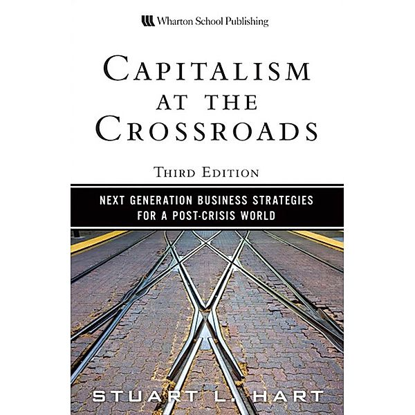 Capitalism at the Crossroads, Hart Stuart L.