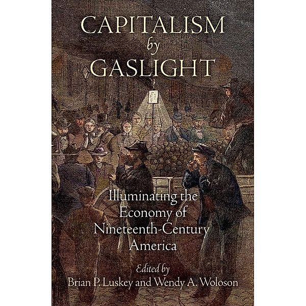 Capitalism by Gaslight / Early American Studies