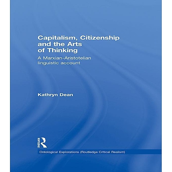 Capitalism, Citizenship and the Arts of Thinking, Kathryn Dean