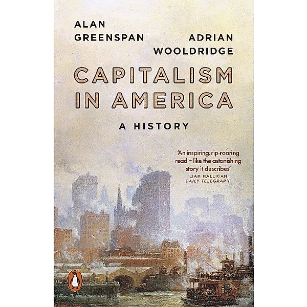 Capitalism in America, Alan Greenspan, Adrian Wooldridge
