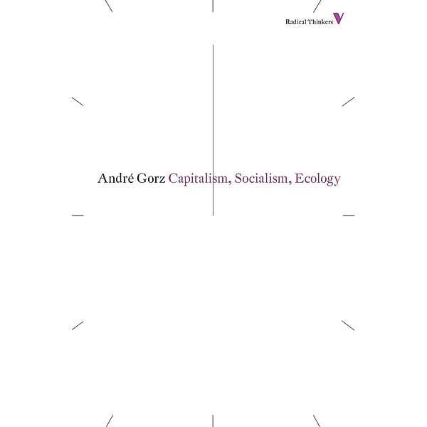 Capitalism, Socialism, Ecology / Radical Thinkers, André Gorz