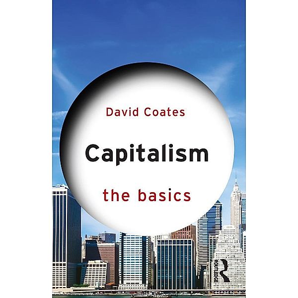 Capitalism: The Basics / The Basics, David Coates