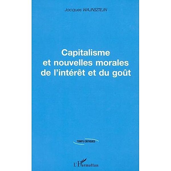 Capitalisme et nouvelles morales de l'interet et du gout / Hors-collection, Jacques Wajnsztejn