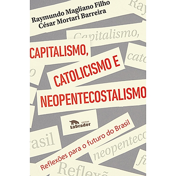 Capitalismo, catolicismo e neopentecostalismo:, Raymundo Magliano Filho, César Mortari Barreira