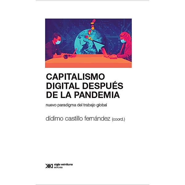 Capitalismo digital después de la pandemia / Sociología y política, Dídimo Castillo Fernández