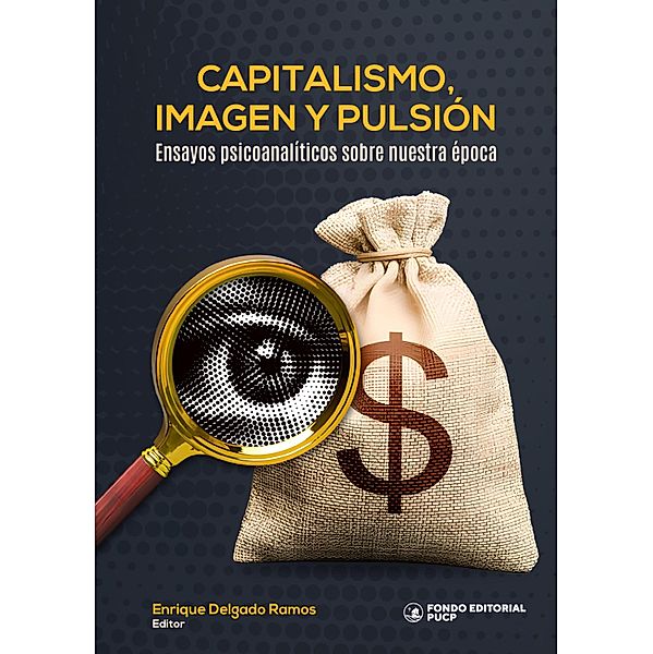 Capitalismo, imagen y pulsión, Enrique Delgado Ramos