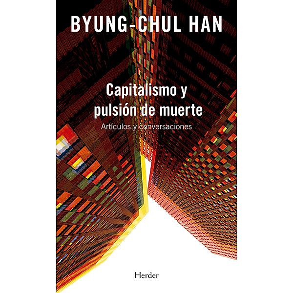 Capitalismo y pulsión de muerte, Byung-Chul Han