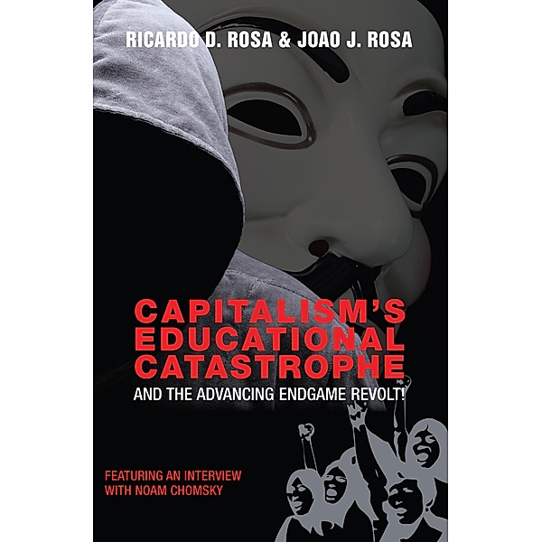 Capitalism's Educational Catastrophe / Counterpoints Bd.459, Ricardo D. Rosa, Joao J. Rosa