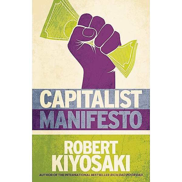 Capitalist Manifesto, Kiyosaki Robert