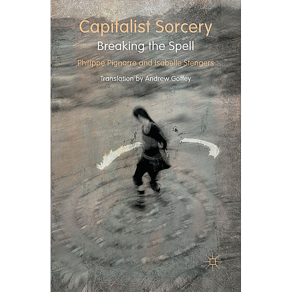 Capitalist Sorcery, P. Pignarre, I. Stengers