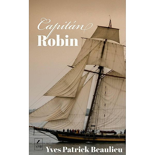 Capitán Robin, Yves Patrick Beaulieu