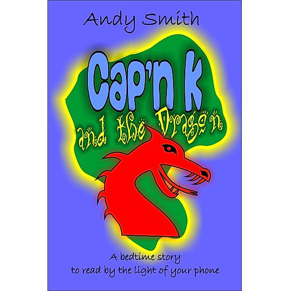 Cap'n K and the Dragon, Andy Smith