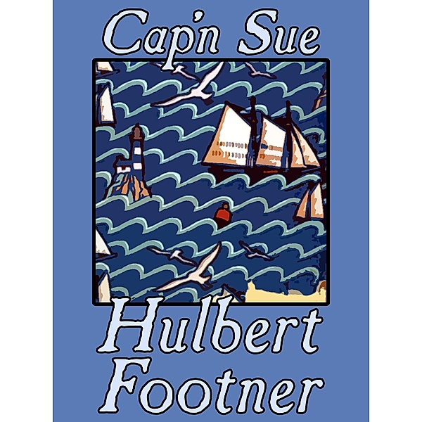 Cap'n Sue, Hulbert Footner