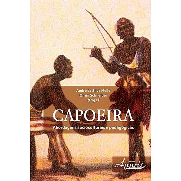 Capoeira / Educação e Pedagogia: Educação, Tecnologias e Transdisciplinaridades, André Silva da Mello, Omar Schneider