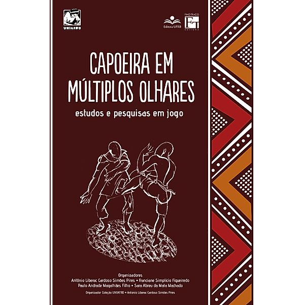 Capoeira em Múltiplos Olhares, Antônio Liberac Cardoso Simões Pires, Franciane Simplicio Figueiredo, Paulo Andrade Magalhães Filho, Sara Abreu Da Mata Machado