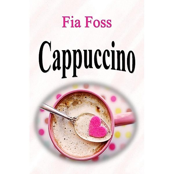 Cappuccino, Fia Foss