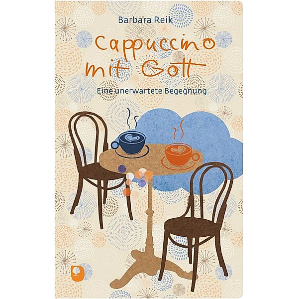 Cappuccino mit Gott, Barbara Reik
