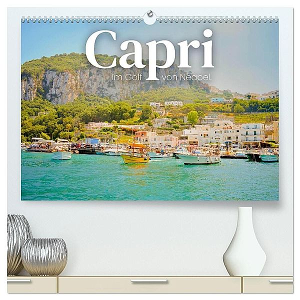 Capri - Im Golf von Neapel. (hochwertiger Premium Wandkalender 2024 DIN A2 quer), Kunstdruck in Hochglanz, SF