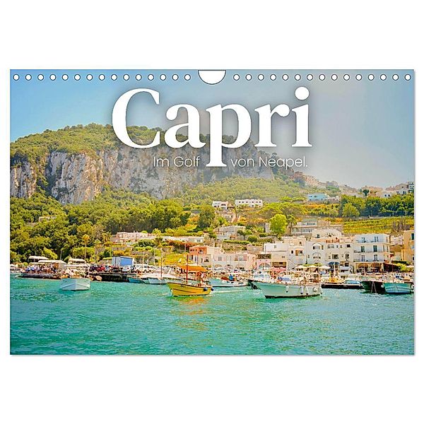 Capri - Im Golf von Neapel. (Wandkalender 2024 DIN A4 quer), CALVENDO Monatskalender, SF