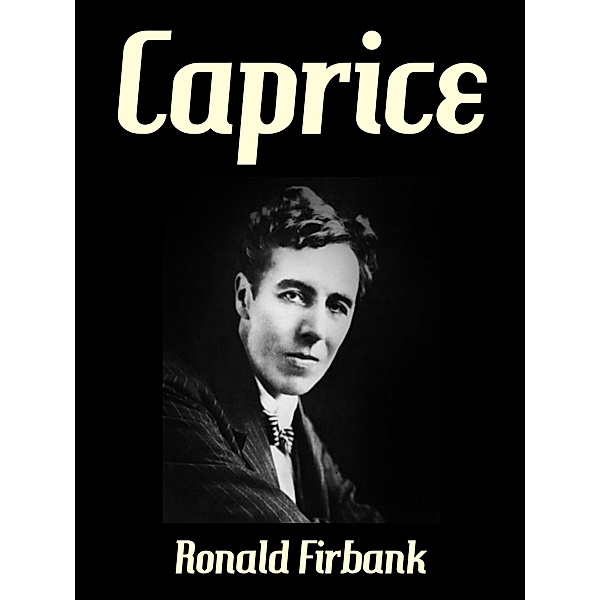 Caprice, Ronald Firbank