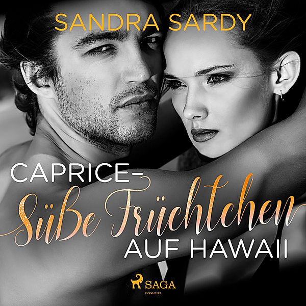 Caprice - Caprice - Süsse Früchtchen auf Hawaii, Sandra Sardy