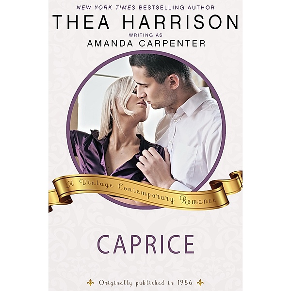 Caprice (Vintage Contemporary Romance, #9) / Vintage Contemporary Romance, Thea Harrison