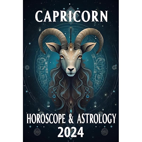 Capricorn Horoscope 2024 (2024 Horoscope Today, #10) / 2024 Horoscope Today, Lyra Asterorion