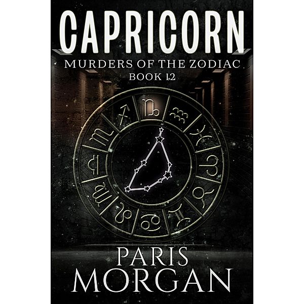 Capricorn (Murders of the Zodiac, #12) / Murders of the Zodiac, Paris Morgan