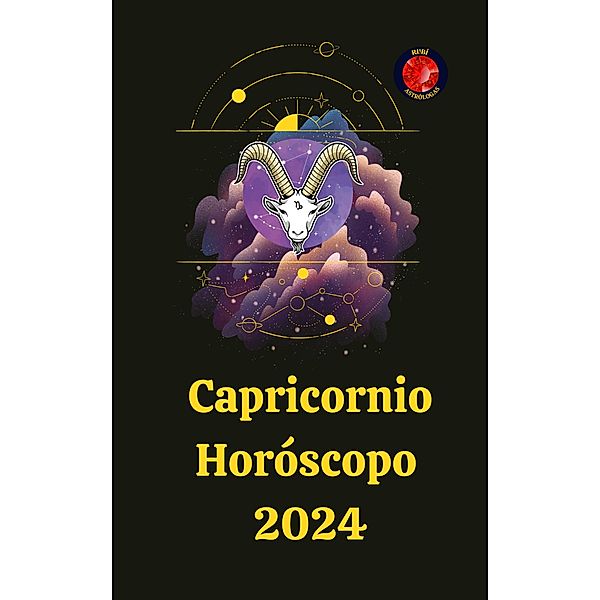 Capricornio Horóscopo  2024, Alina A Rubi, Angeline A. Rubi