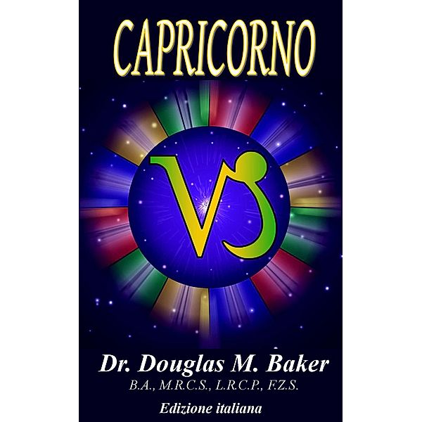Capricorno (12 Zodiac Signs, Italian, #10) / 12 Zodiac Signs, Italian, Douglas M. Baker