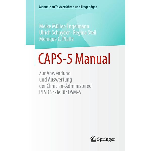 CAPS-5 Manual / Manuale zu Testverfahren und Fragebögen, Meike Müller-Engelmann, Ulrich Schnyder, Regina Steil, Monique Pfaltz