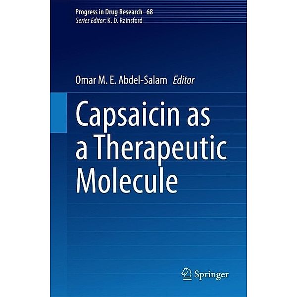 Capsaicin as a Therapeutic Molecule / Progress in Drug Research Bd.68