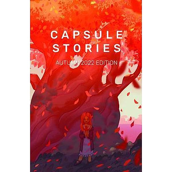 Capsule Stories Autumn 2022 Edition