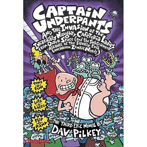 Capt Underpants and the Invasion of the Incredibly Naughty Cafeteria Ladies from Outer Space / Scholastic, Dav Pilkey