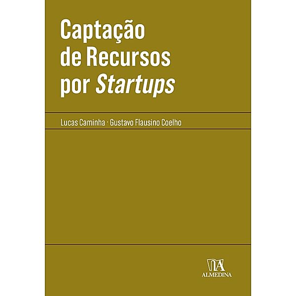 Captação de Recursos por Startups / Coleção Manuais Profissionais, Gustavo Flausino Coelho, Lucas Caminha