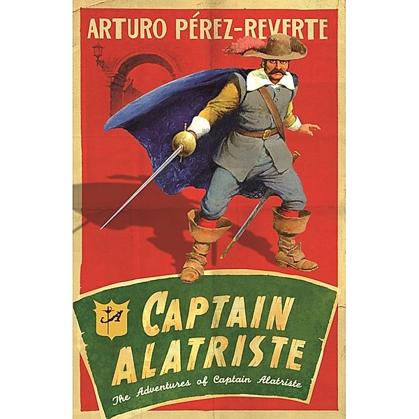 Captain Alatriste / The Adventures of Captain Alatriste, Arturo Perez-Reverte