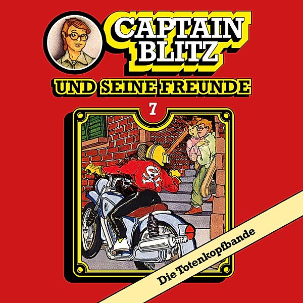 Captain Blitz und seine Freunde - 7 - Die Totenkopfbande, Steffen Kent