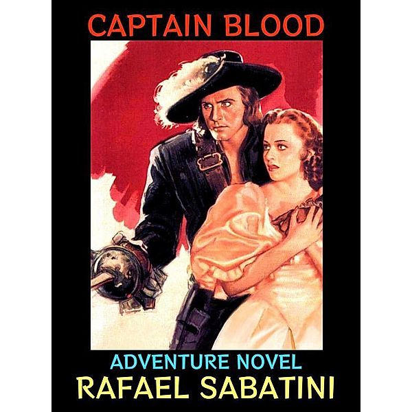 Captain Blood / Action and Adventure Collection Bd.15, Rafael Sabatini