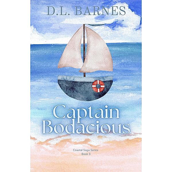 Captain Bodacious (Coastal Saga Series) / Coastal Saga Series, D. L. Barnes