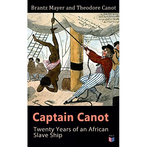 Captain Canot: Twenty Years of an African Slave Ship, Brantz Mayer, Theodore Canot