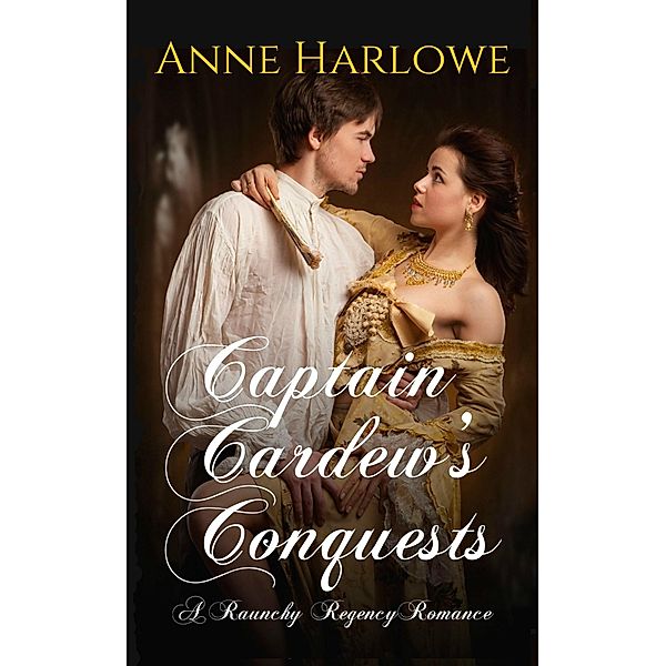 Captain Cardew's Conquests, Anne Harlowe