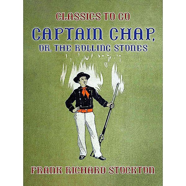 Captain Chap, or, The Rolling Stones, Frank Richard Stockton