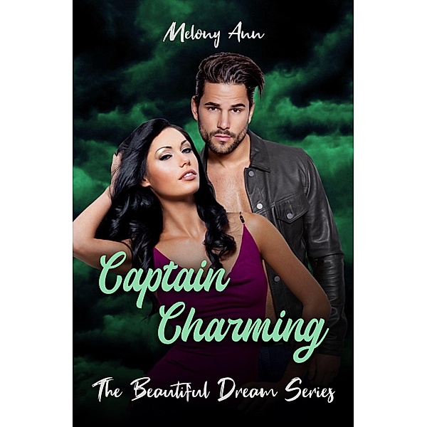 Captain Charming (The Beautiful Dream Series, #5) / The Beautiful Dream Series, Melony Ann