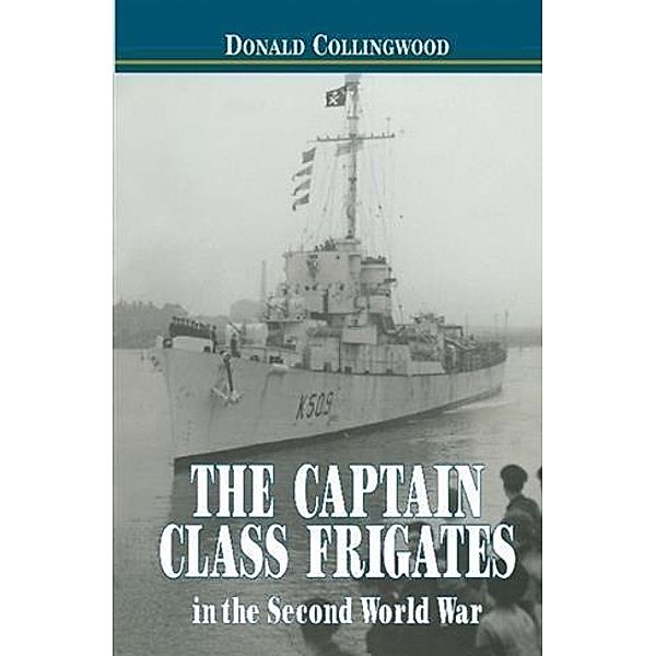 Captain Class Frigates in the Second World War, Donald Collingwood