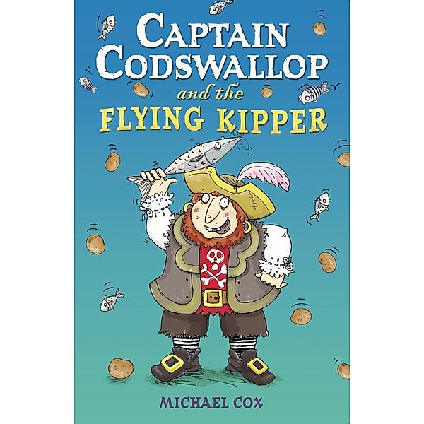 Captain Codswallop and the Flying Kipper, Michael Cox