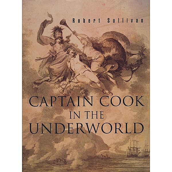 Captain Cook in the Underworld, Robert Sullivan