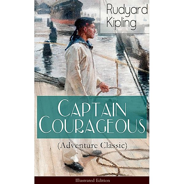 Captain Courageous (Adventure Classic) - Illustrated Edition, Rudyard Kipling