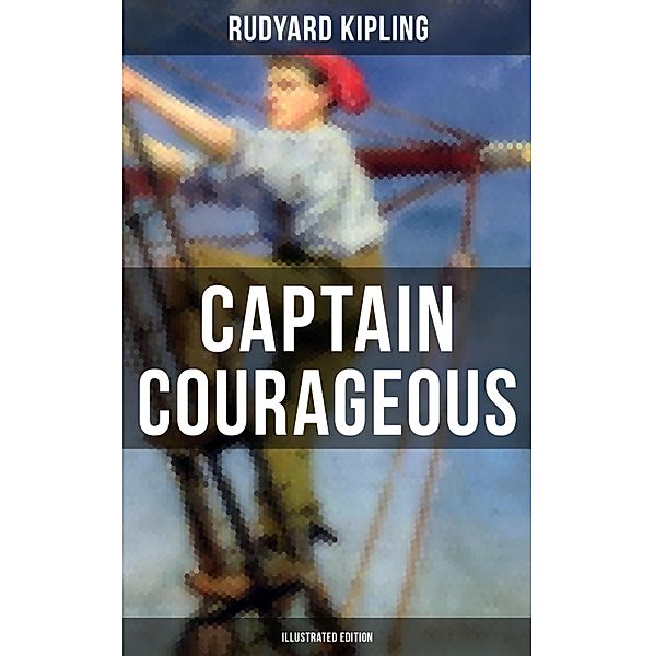 Captain Courageous (Illustrated Edition), Rudyard Kipling