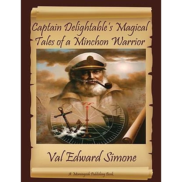 Captain Delightable's Magical Tales of a Minchon Warrior, Val Edward Simone